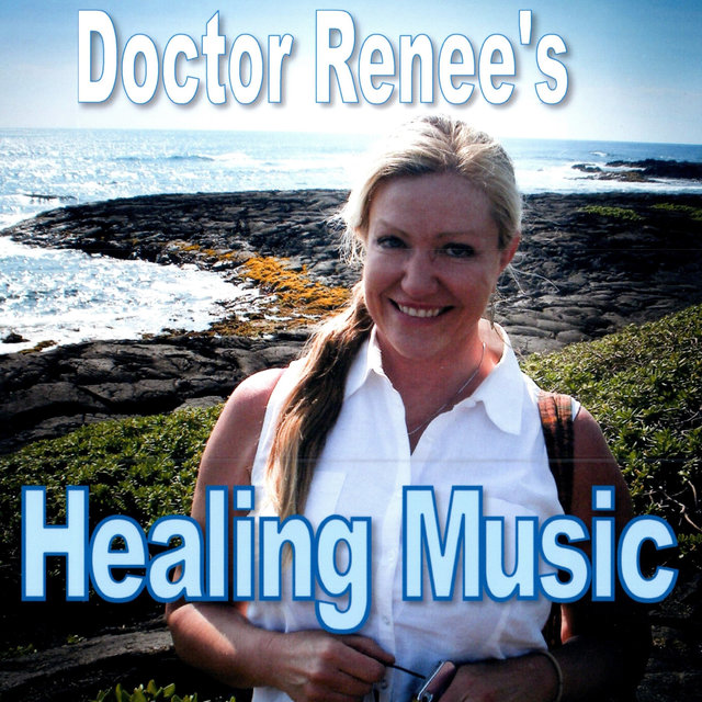 Doctor Renee's Healing Music