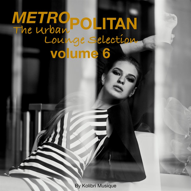 Metropolitan the Urban Lounge Selection, Vol. 6