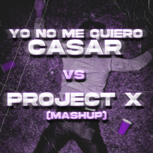 Yo No Me Quiero Casar Vs Proyect X
