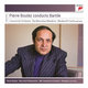 Cover art for album Pierre Boulez Conducts Bartók by Pierre Boulez, Tatiana Troyanos, Siegmund Nimsgern, BBC Symphony Orchestra