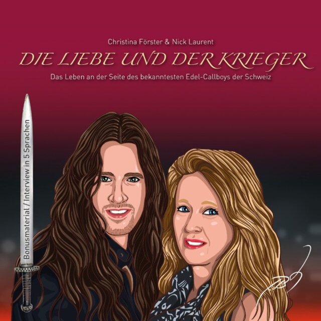 Die Liebe und der Krieger (Das Leben an der Seite des bekanntesten Edel-Callboys der Schweiz)