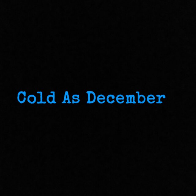 Cold As December