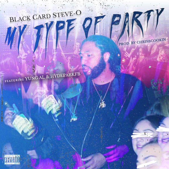 My Type of Party (feat. Yung Al & Hydeparkfb)