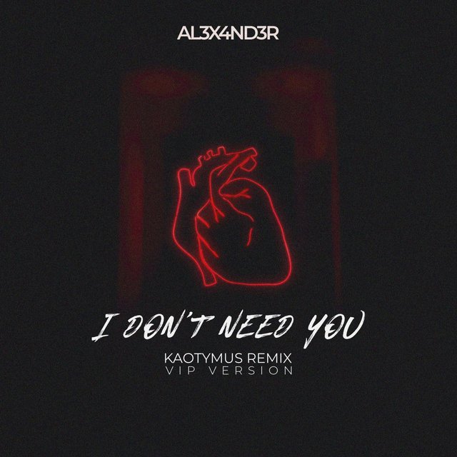 I Dont Need You (KAOTYMUS FLIP)