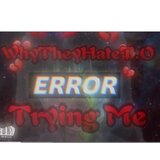 Trying Me