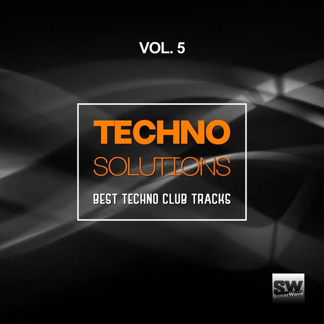 Techno Solutions, Vol. 5 (Best Techno Club Tracks)