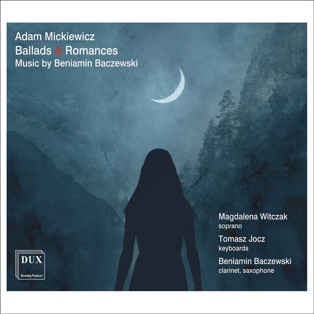 Beniamin Baczewski: Ballads & Romances. Through the Eyes of the Soul