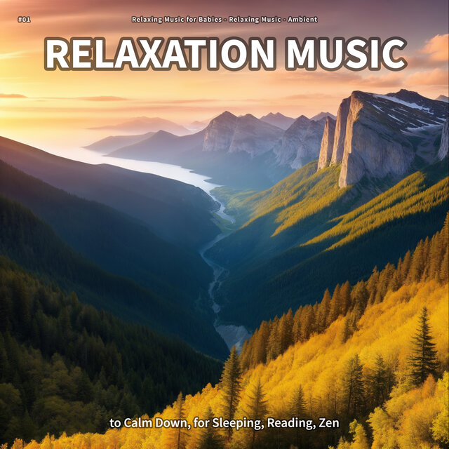 #01 Relaxation Music to Calm Down, for Sleeping, Reading, Zen