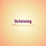 Detaining Whomsoever