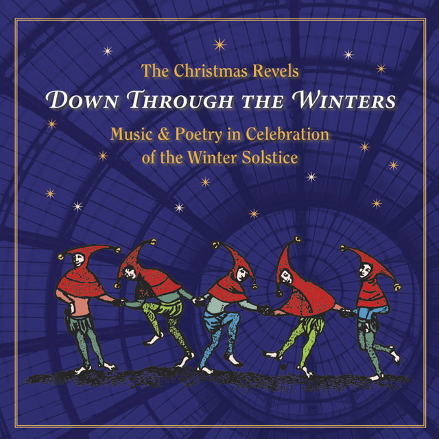 The Christmas Revels: Down Through the Winters