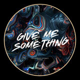 Give Me Something
