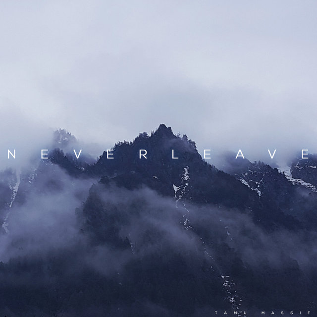 NEVERLEAVE