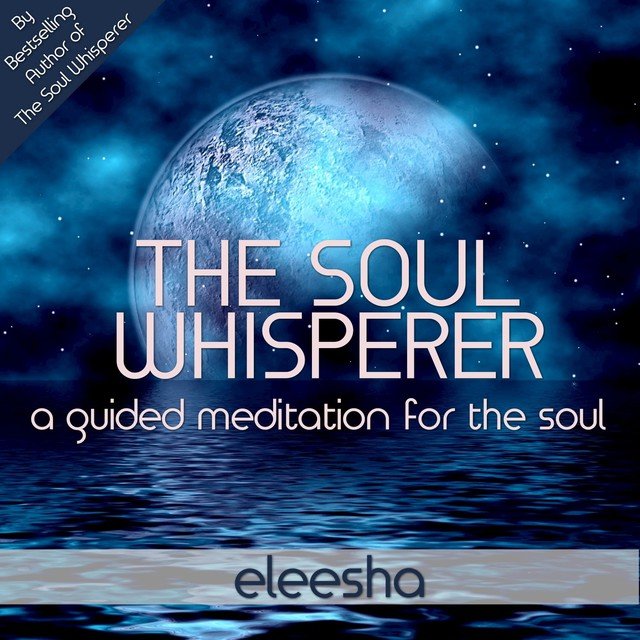 The Soul Whisperer: A Guided Meditation for the Soul - EP