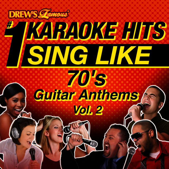 Drew's Famous #1 Karaoke Hits: Sing Like 70's Guitar Anthems, Vol. 2