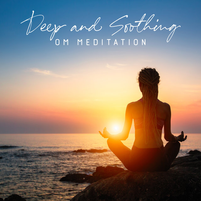 Deep and Soothing Om Meditation: Buddhist Nature Sounds, Relaxing Meditation, Chanting BGM
