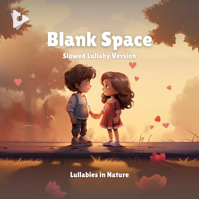 Blank Space (Slowed Lullaby Version)