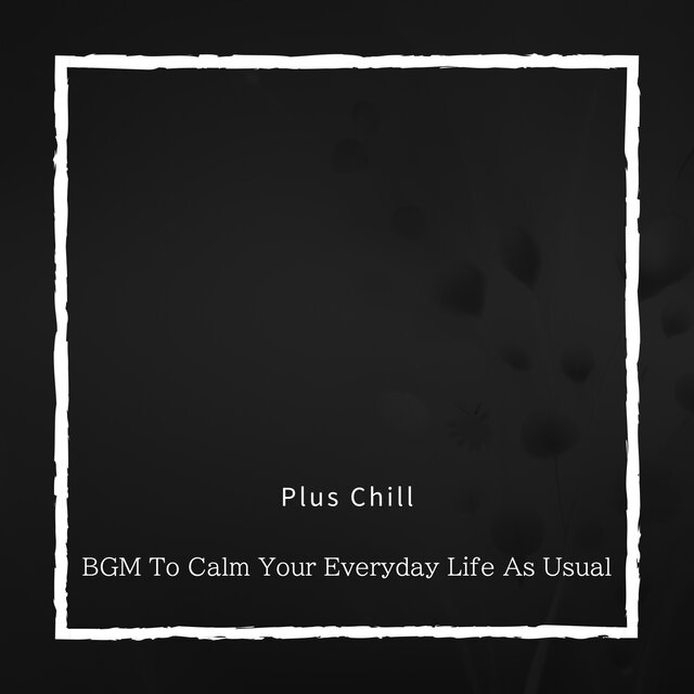 BGM To Calm Your Everyday Life As Usual