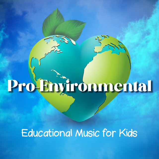 Pro-Environmental Educational Music for Kids