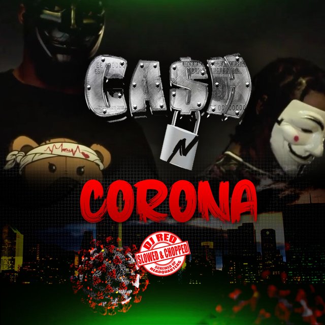 Cash N Corona (Slowed N Chopped)