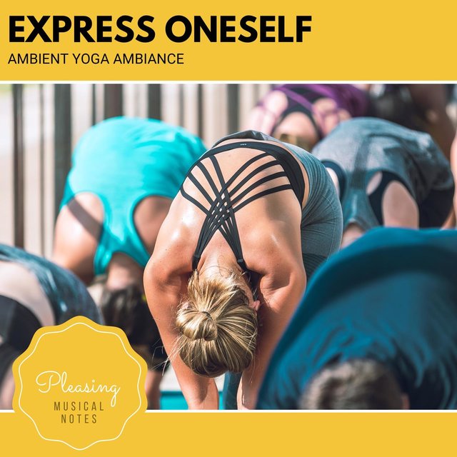Express Oneself - Ambient Yoga Ambiance