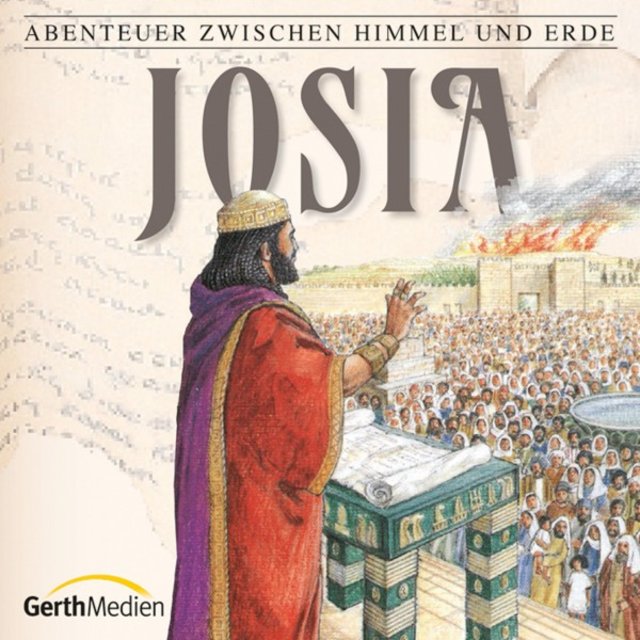 Josia (Abenteuer zwischen Himmel und Erde 16) [Hörspiel]