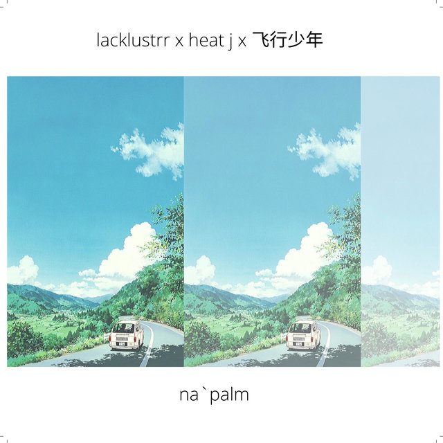 Napalm (feat. Heat J & 飞行少年)