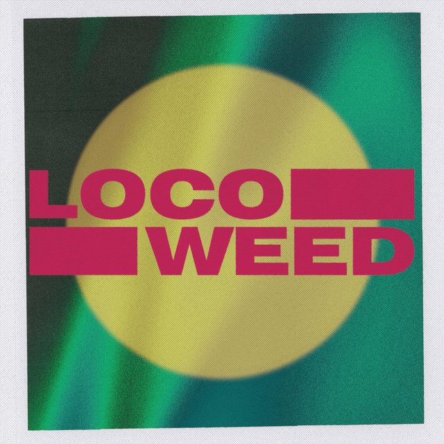 Loco Weed