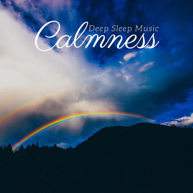 Calmness: Deep Sleep Music, Extreme Relaxation Meditation Music, Nature Sounds, Stress Control