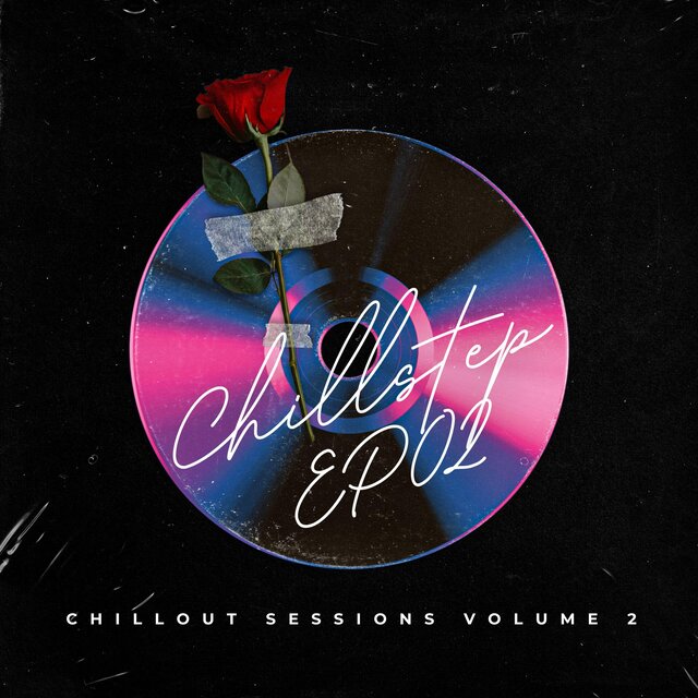 Chillstep EP02