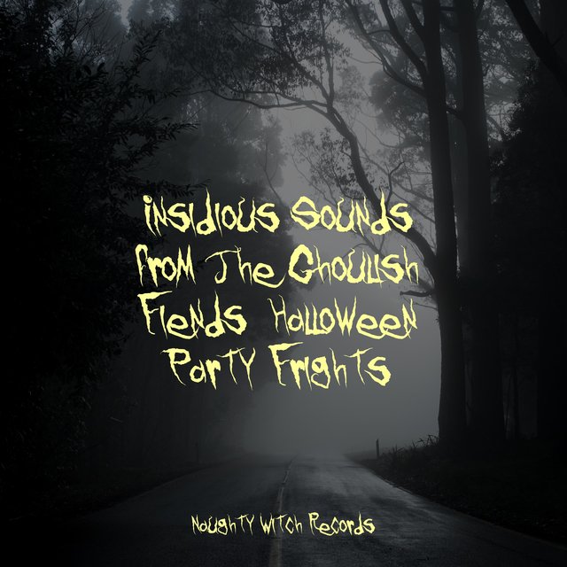 Insidious Sounds from The Ghoulish Fiends Halloween Party Frights by