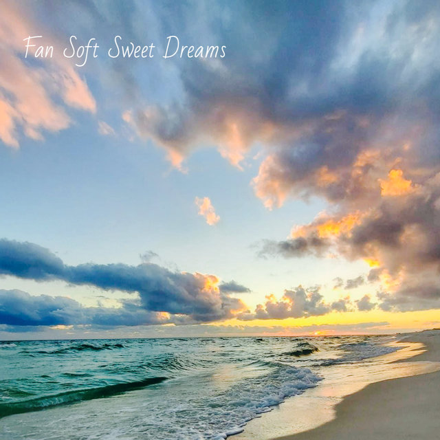 Fan Soft Sweet Dreams