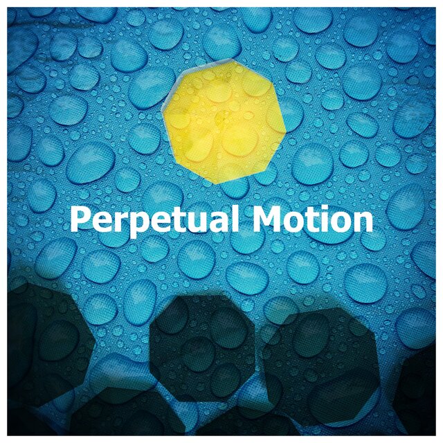 Perpetual Motion