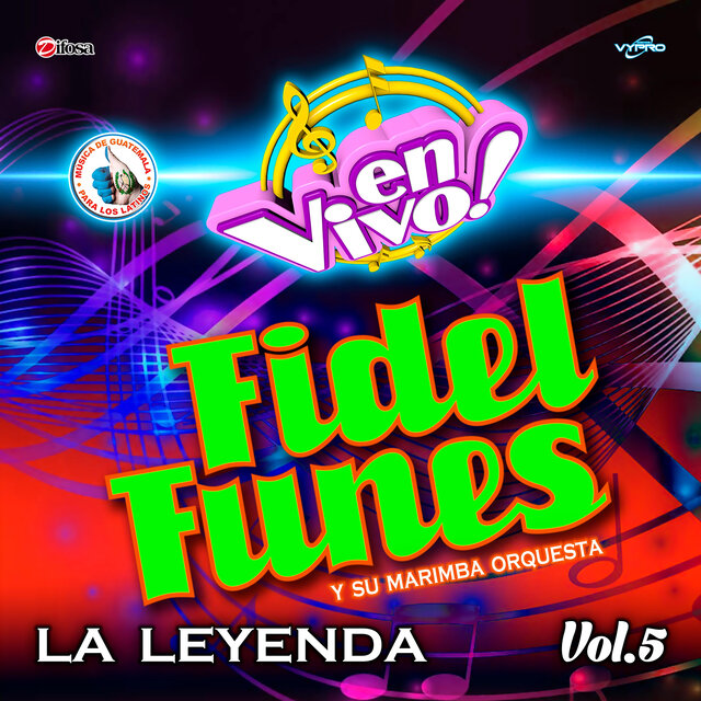 La Leyenda, Vol. 5. Música de Guatemala para los Latinos (En Vivo)