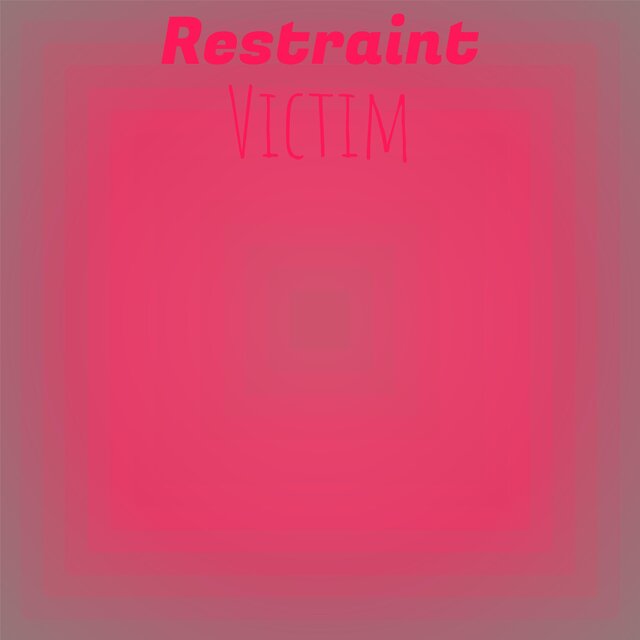 Restraint Victim