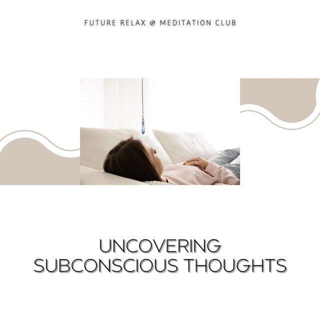 Uncovering Subconscious Thoughts