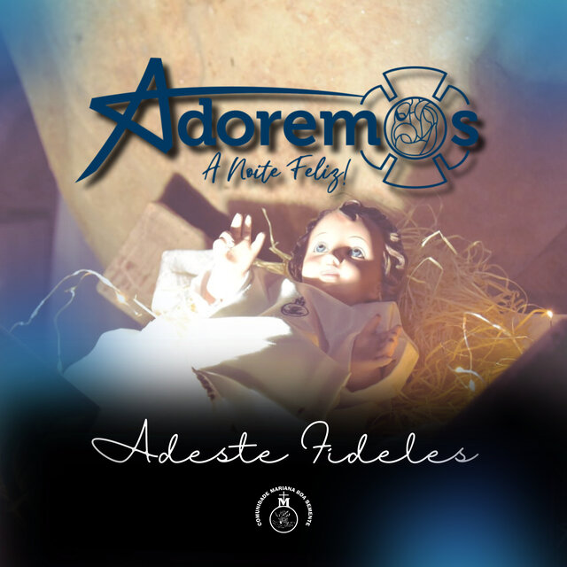 Vinde, Adoremos! Adeste Fideles