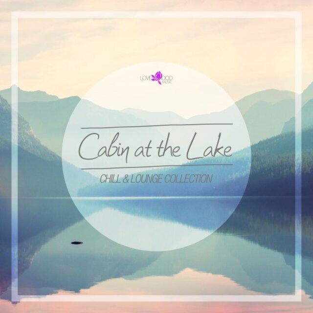 Cabin at the Lake - Chill & Lounge Collection