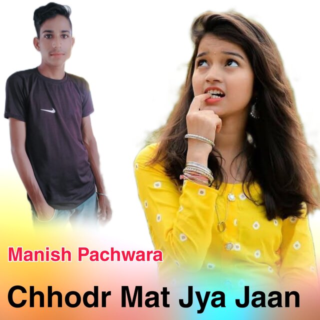Chhodr Mat Jya Jaan