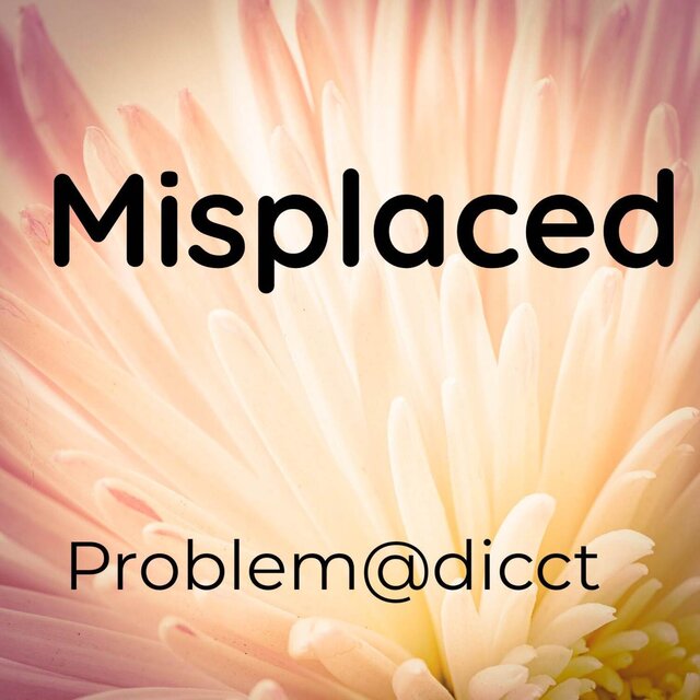 Misplaced