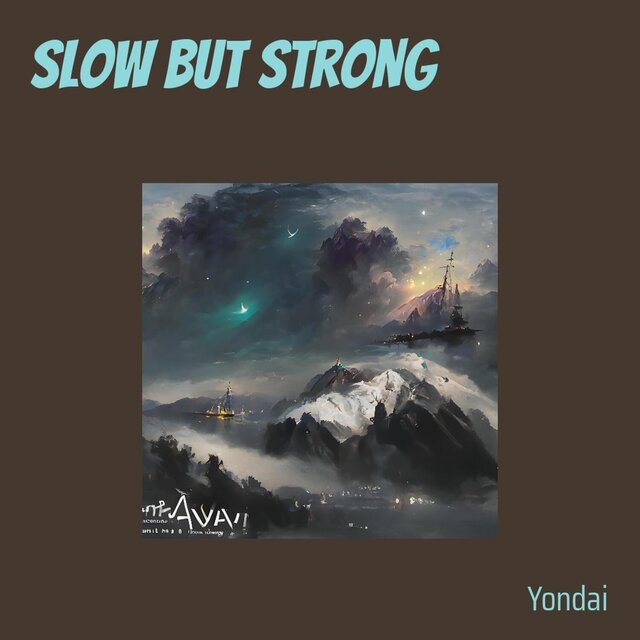 Slow but Strong