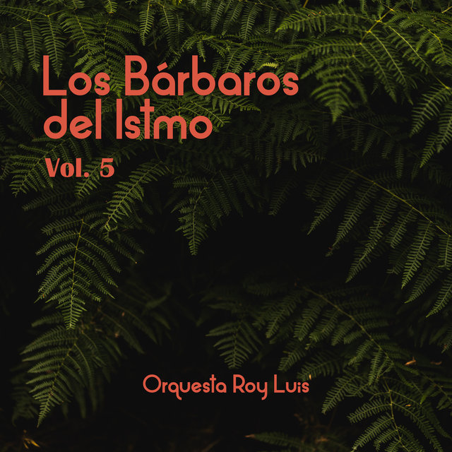 Los Bárbaros del Istmo, Vol. 5