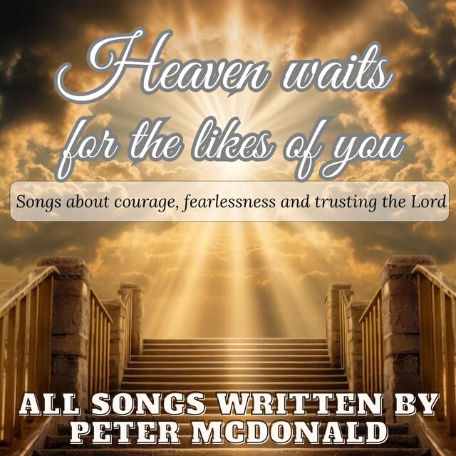 HEAVEN WAITS FOR THE LIKES OF YOU
