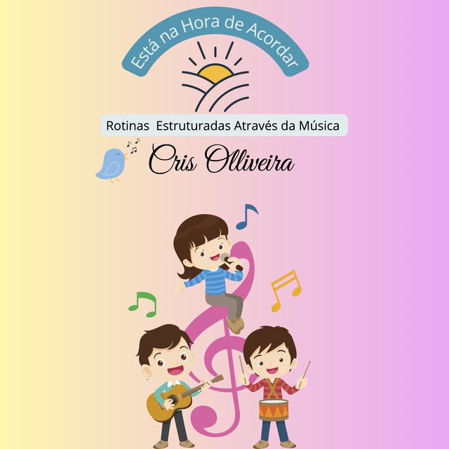 Está na Hora de Acordar - Rotinas Estruturadas Através da Música.