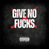 GIVE NO FUCKS (feat. Ryan Martin, Tae Cabby & Chandlerr)