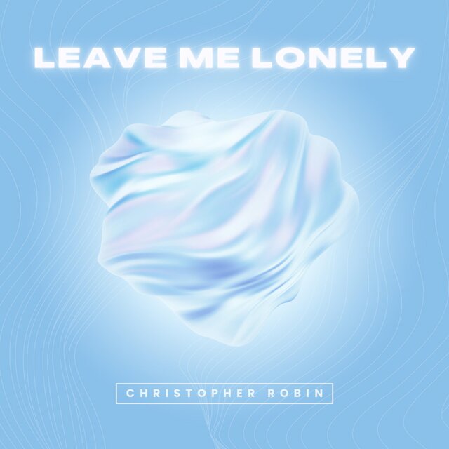 Leave Me Lonely