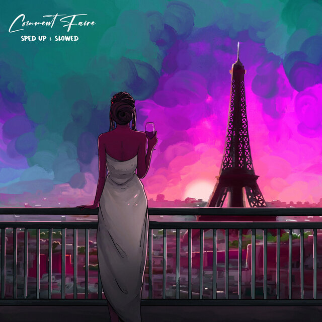 Comment Faire (Sped Up + Slowed)