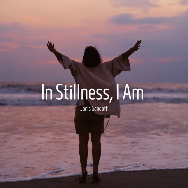 In Stillness, I Am