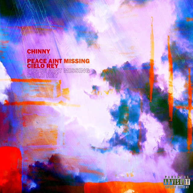 Peace Ain’t Missing / Cielo Rey