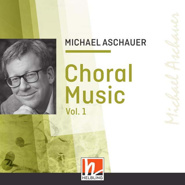 Choral Music by Michael Aschauer (Vol. 1)