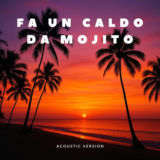 Fa un caldo da mojito (Acoustic Version)